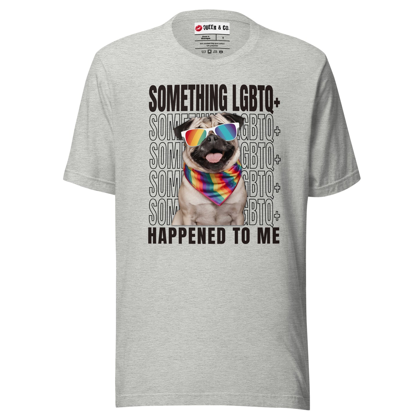 Something LGBTQ+ Happened To Me - Camiseta de manga corta unisex