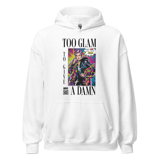 Too Glam To Give A Damn - Sudadera con capucha unisex