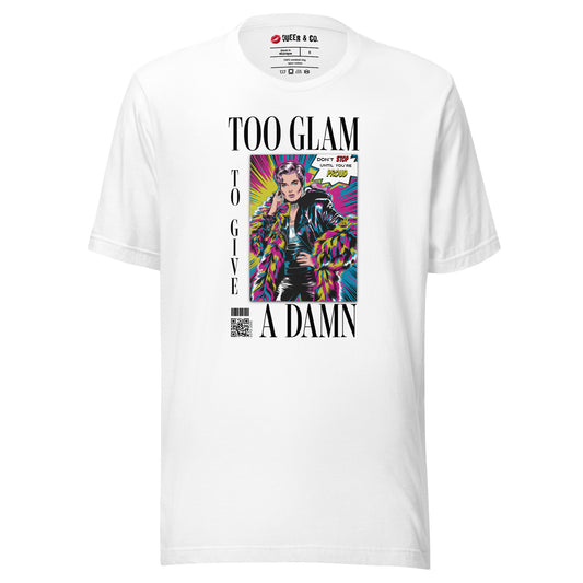 Too Glam To Give a Damn - Camiseta de manga corta unisex